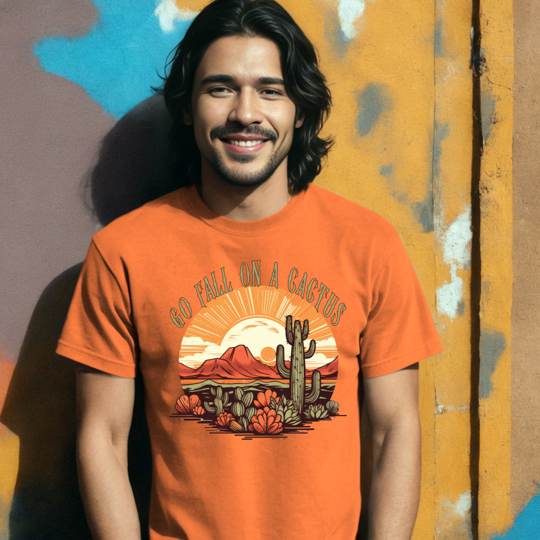 Go Fall On A Cactus - Unisex T-Shirt