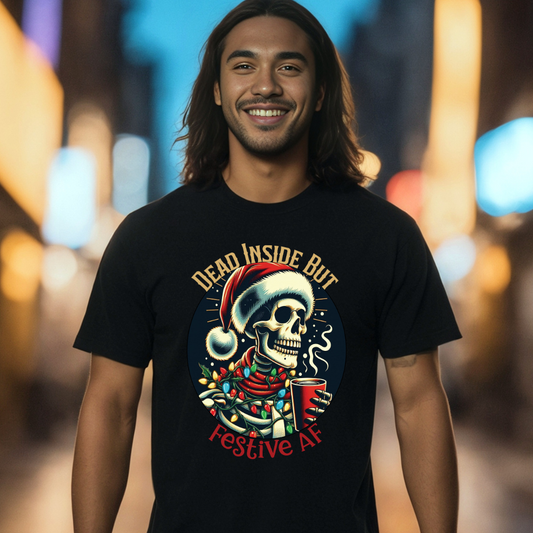 Dead Inside but Festive AF - Unisex T-Shirt