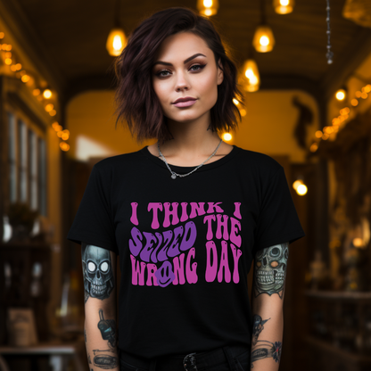 Seized the Wrong Day - Unisex T-Shirt