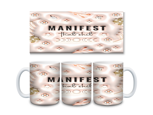 Manifest That Shit - 15oz Ceramic Mug