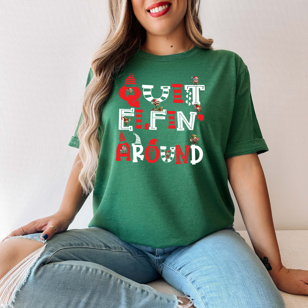 Quit Elfin' Around - Unisex T-shirt