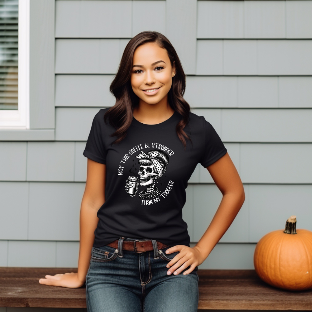 May This Coffee Be Stronger Than My Toddler - Unisex T-Shirt