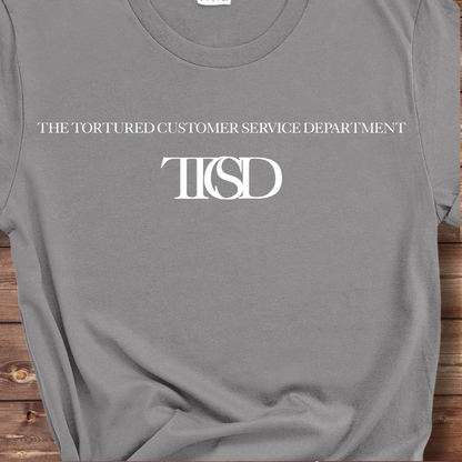 The Tortured Customer Service Department - Unisex Grey T-Shirt